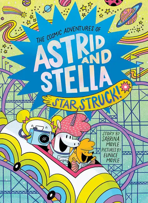Star Struck! (the Cosmic Adventures of Astrid and Stella Book #2 (a Hello!lucky Book)): A Graphic Novel - Hardcover