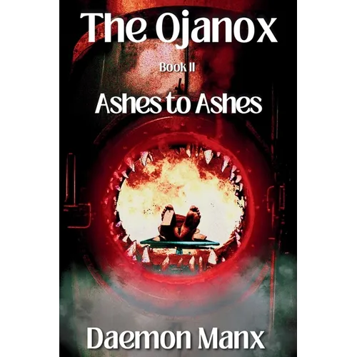 The Ojanox II: Ashes to Ashes - Paperback