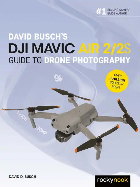 David Busch's Dji Mavic Air 2/2s Guide to Drone Photography - Paperback
