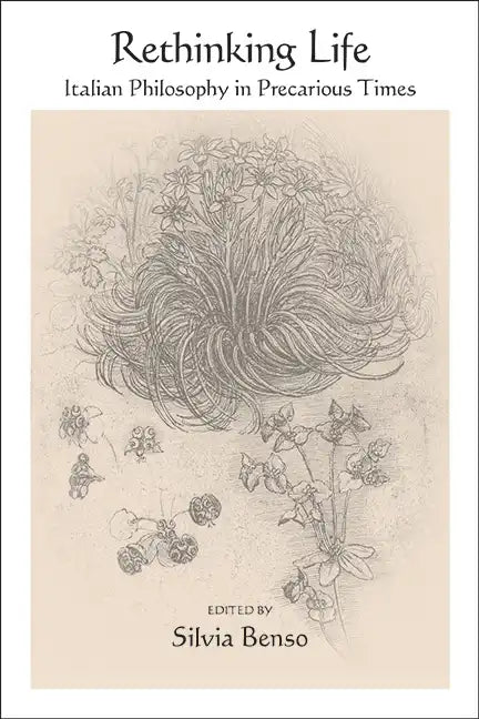 Rethinking Life: Italian Philosophy in Precarious Times - Paperback