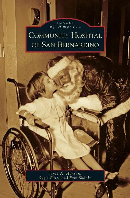 Community Hospital of San Bernardino - Hardcover