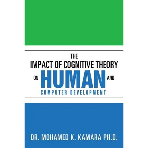 The Impact of Cognitive Theory on Human and Computer Development - Paperback