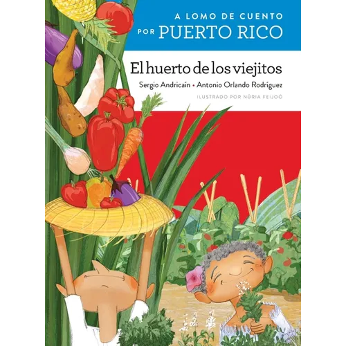 A lomo de cuento por Puerto Rico: el huerto de los viejitos - Paperback
