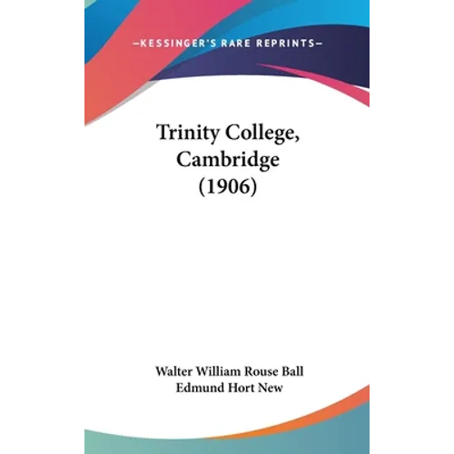 Trinity College, Cambridge (1906) - Hardcover