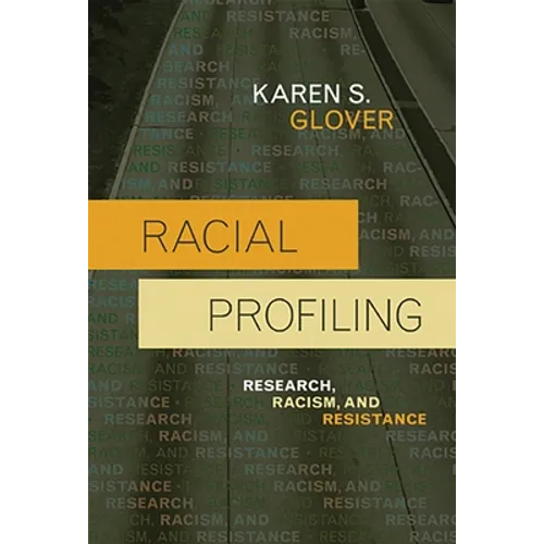 Racial Profiling: Research, Racism, and Resistance - Paperback