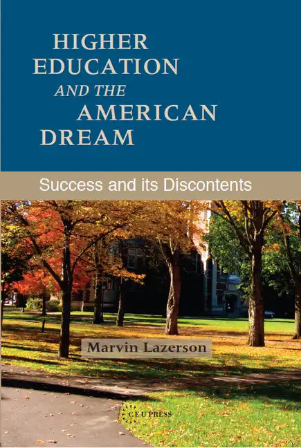 Higher Education and the American Dream: Success and Its Discontents - Paperback