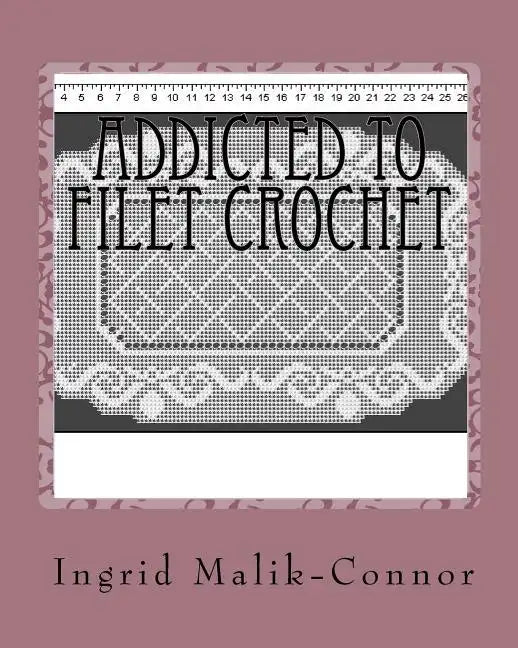 Addicted To Filet Crochet - Paperback
