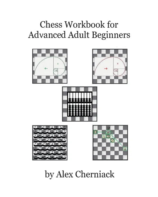 Chess Workbook for Advanced Adult Beginners - Paperback