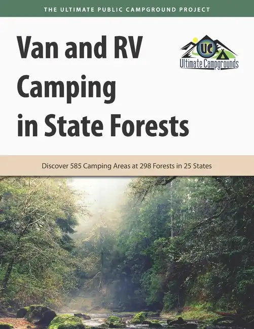 Van and RV Camping in State Forests: Discover 585 Camping Areas at 298 Forests in 25 States - Paperback