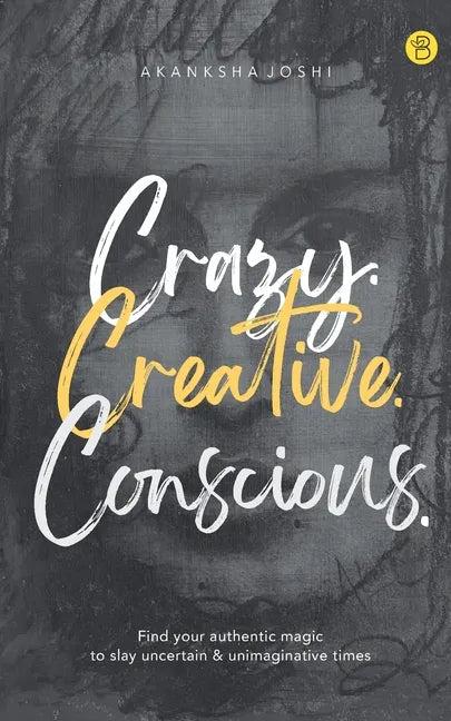 Crazy. Creative. Conscious. - Paperback