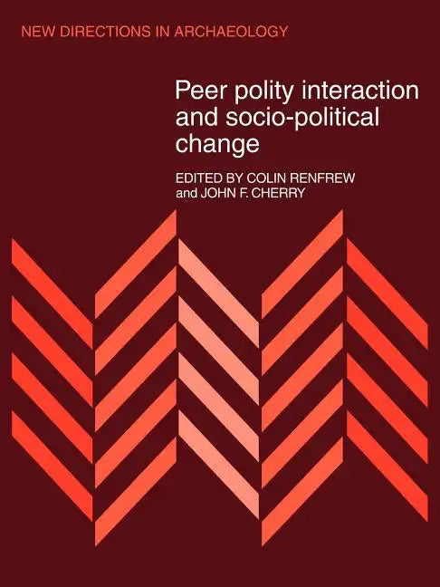 Peer Polity Interaction and Socio-Political Change - Paperback