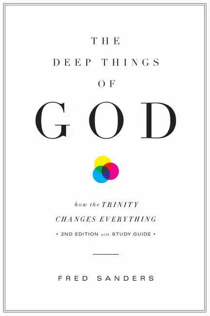 The Deep Things of God: How the Trinity Changes Everything (Second Edition) - Paperback