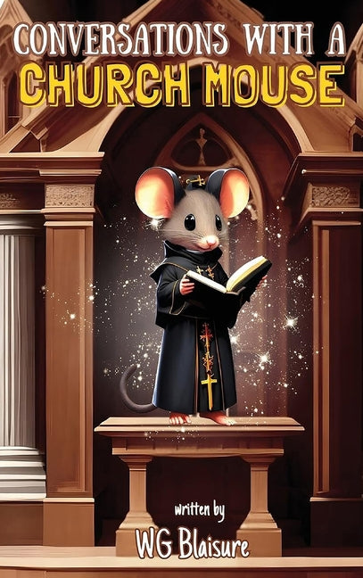 Conversations with a Church Mouse: New Edition - Hardcover