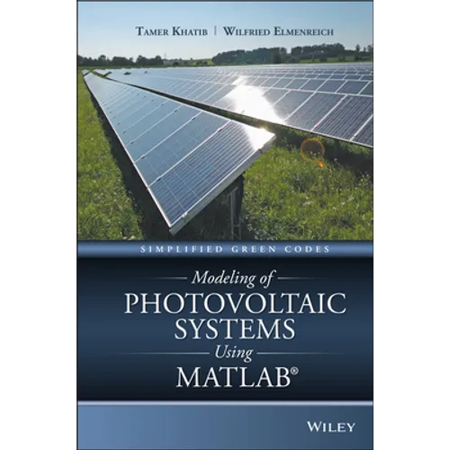 Modeling of Photovoltaic Systems Using MATLAB: Simplified Green Codes - Hardcover
