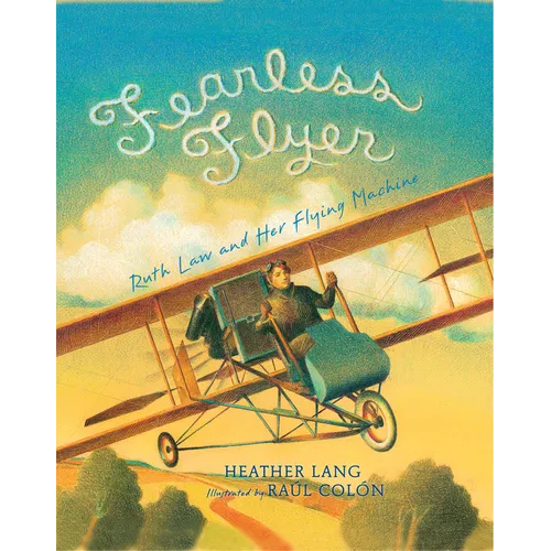 Fearless Flyer: Ruth Law and Her Flying Machine - Hardcover