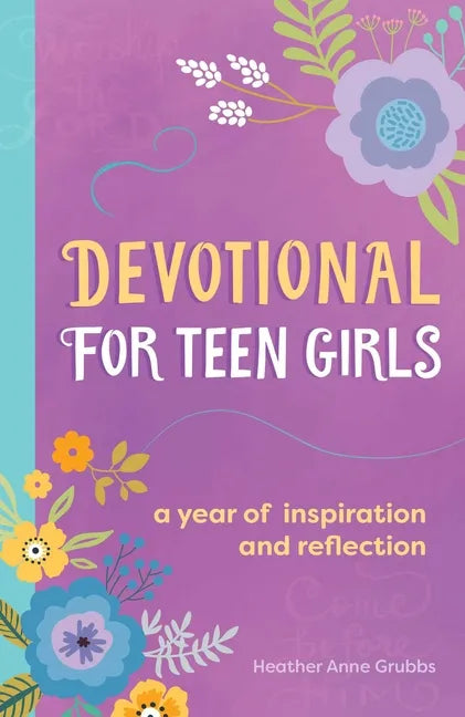 Devotional for Teen Girls: A Year of Inspiration and Reflection - Paperback