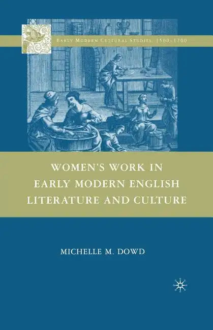 Women's Work in Early Modern English Literature and Culture - Paperback