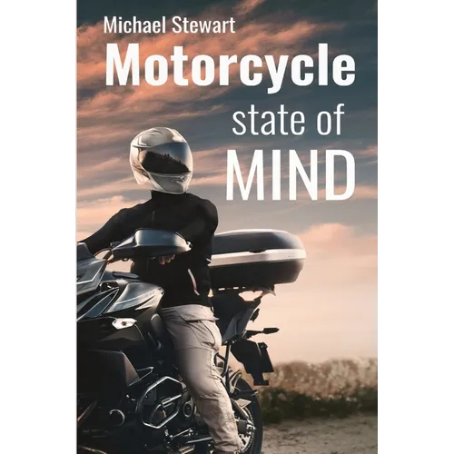 Motorcycle State of Mind: Beyond Scraping Pegs - Paperback