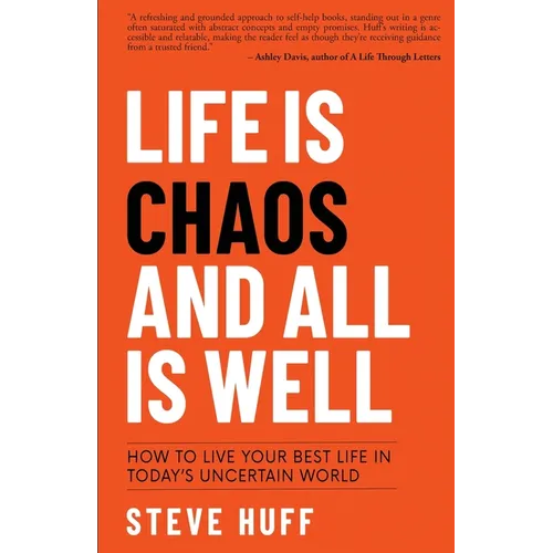 Life is Chaos and All is Well - Paperback
