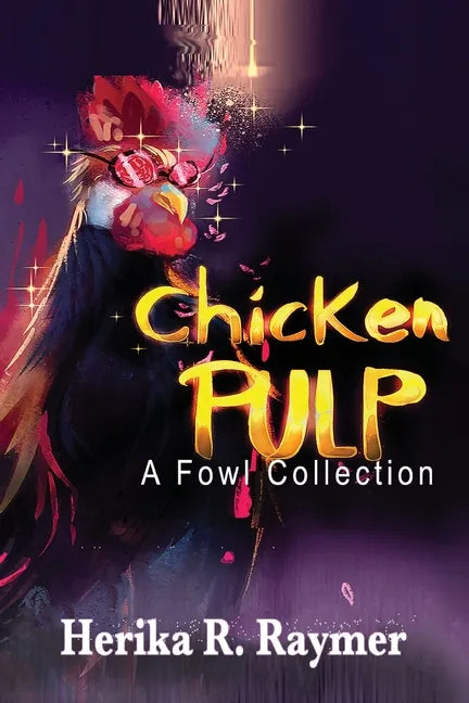 Chicken Pulp: A Fowl Collection - Paperback