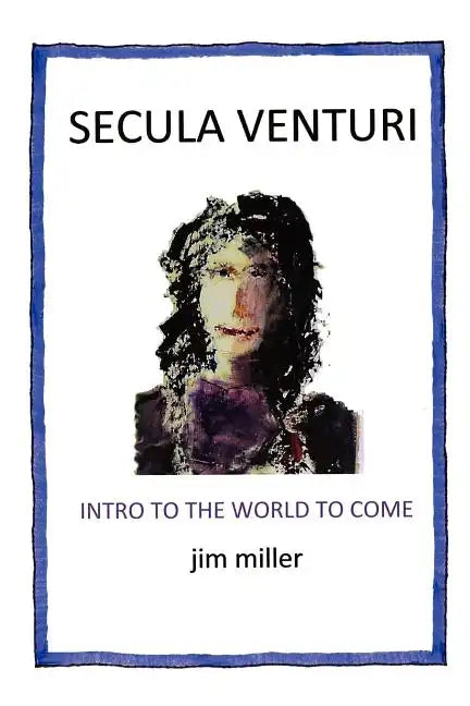 Secula Venturi: The World to Come: The World to Come - Paperback
