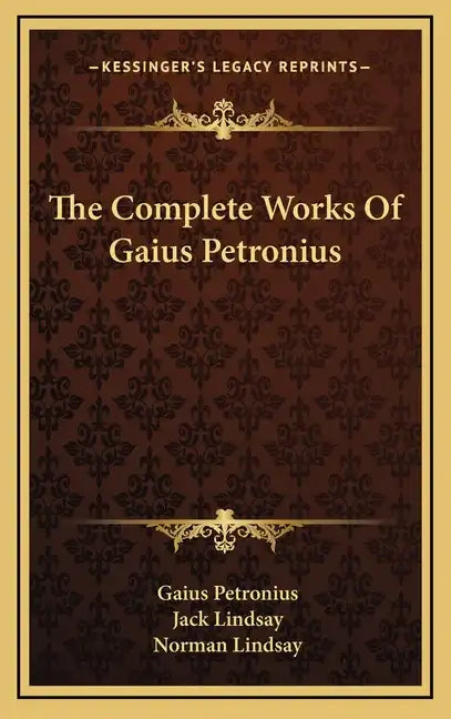 The Complete Works of Gaius Petronius - Hardcover