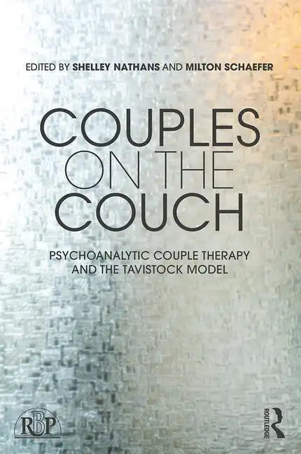 Couples on the Couch: Psychoanalytic Couple Psychotherapy and the Tavistock Model - Paperback