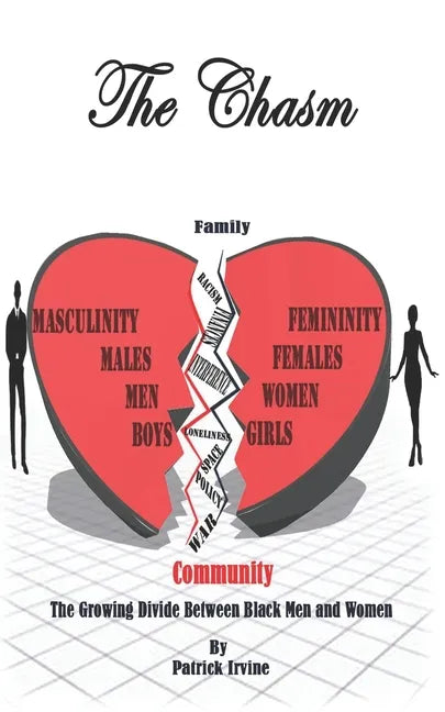 The Chasm: The Seemingly Growing Divide Between Black Men and Women - Paperback