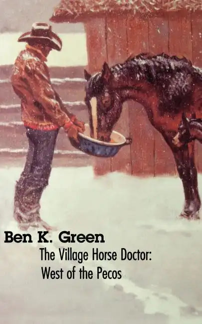 The Village Horse Doctor: West of the Pecos - Paperback