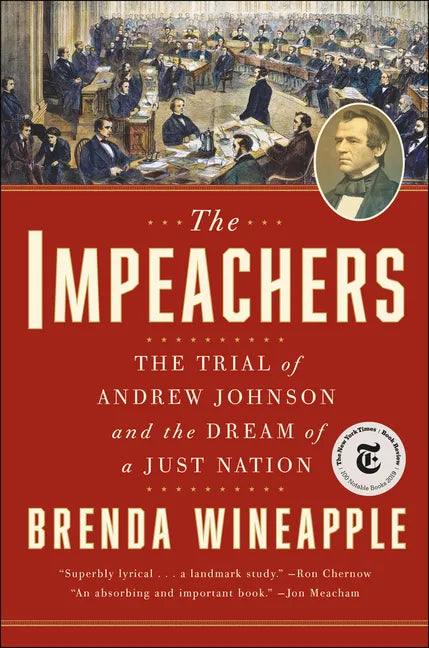 The Impeachers: The Trial of Andrew Johnson and the Dream of a Just Nation - Paperback