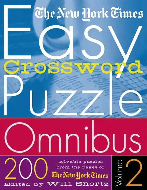 The New York Times Easy Crossword Puzzle Omnibus Volume 2: 200 Solvable Puzzles from the Pages of the New York Times - Paperback