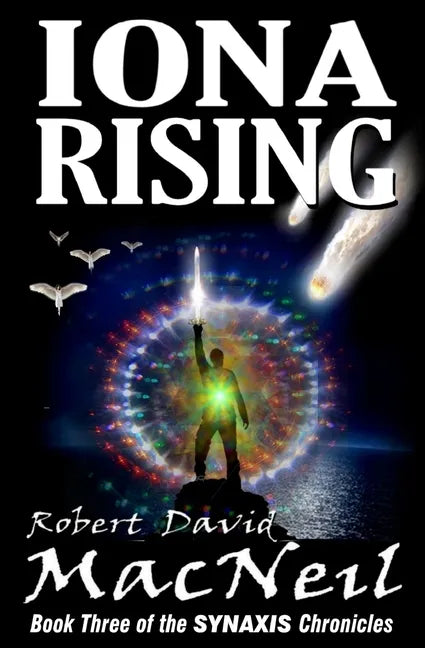 Iona Rising: Book Three of the Synaxis Chronicles - Paperback