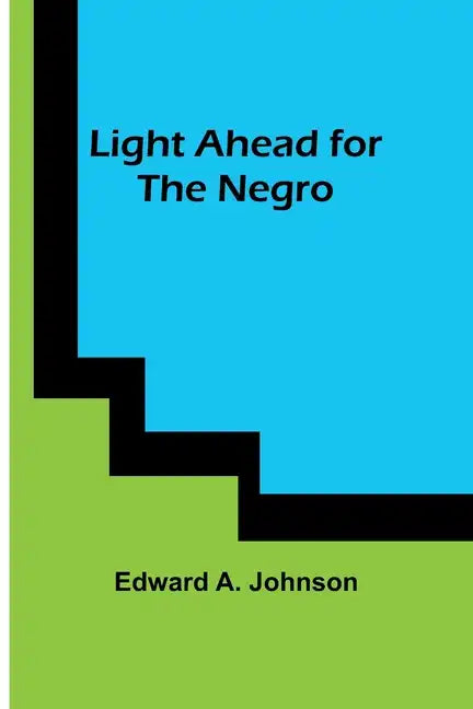 Light Ahead for the Negro - Paperback