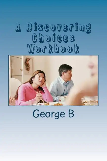 A Discovering Choices Workbook: for Families and Friends of Alcoholics - Paperback