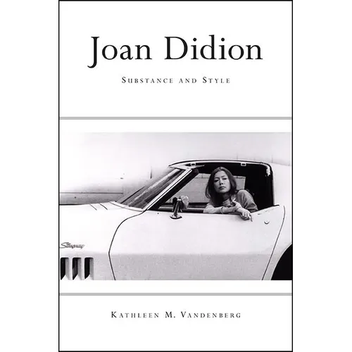 Joan Didion: Substance and Style - Hardcover