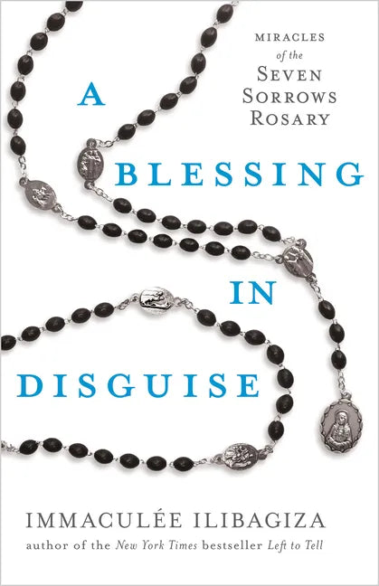 A Blessing in Disguise: Miracles of the Seven Sorrows Rosary - Hardcover