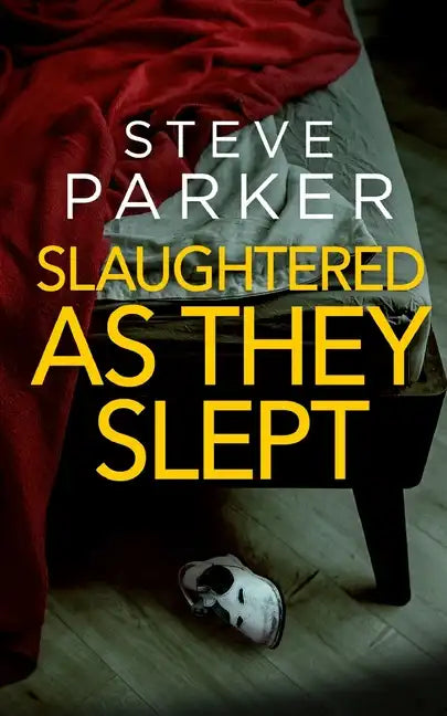 SLAUGHTERED AS THEY SLEPT an absolutely gripping killer thriller full of twists - Paperback