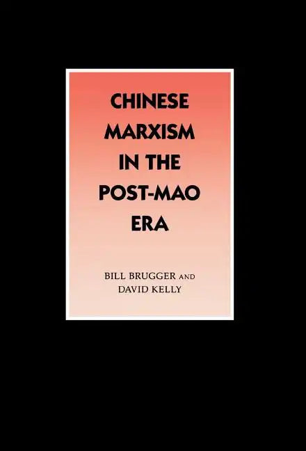 Chinese Marxism in the Post-Mao Era - Hardcover