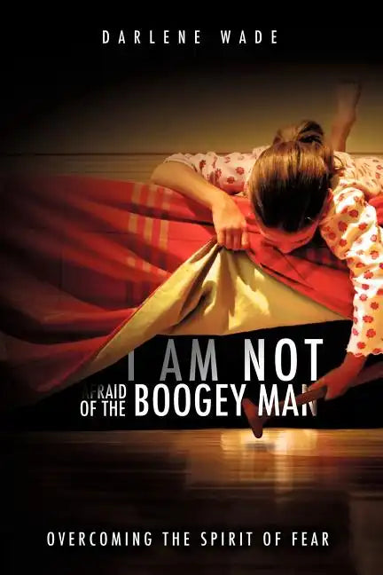 I Am Not Afraid of the Boogey Man - Paperback