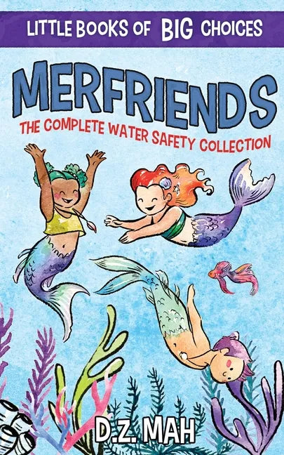 Merfriends The Complete Water Safety Collection: A Little Book of BIG Choices - Paperback