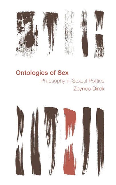 Ontologies of Sex: Philosophy in Sexual Politics: Philosophy in Sexual Politics - Paperback