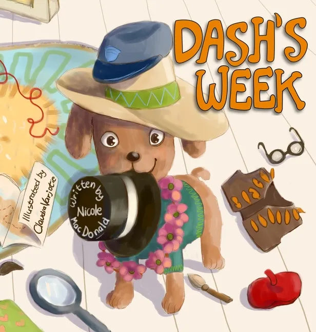 Dash's Week: A Dog's Tale About Kindness and Helping Others - Hardcover