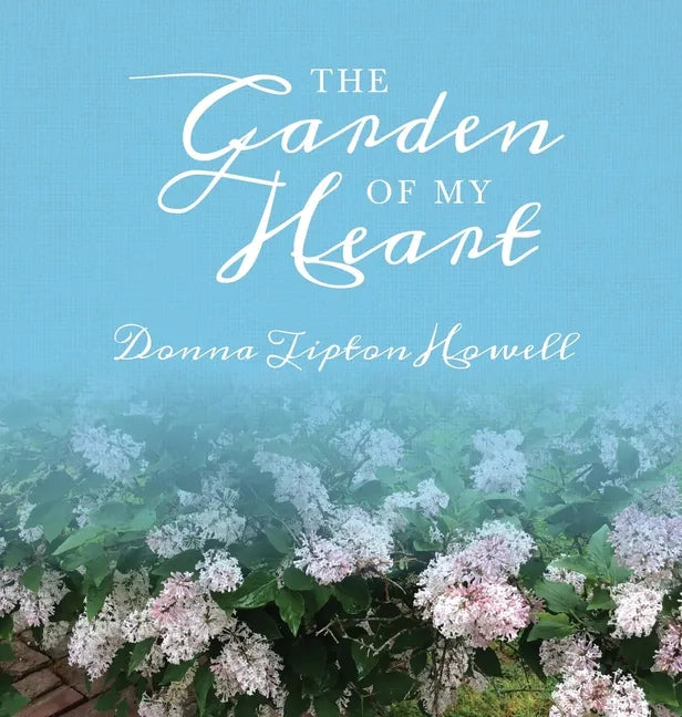 The Garden of My Heart - Hardcover