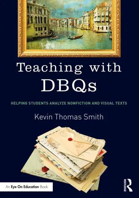 Teaching with DBQs: Helping Students Analyze Nonfiction and Visual Texts - Paperback
