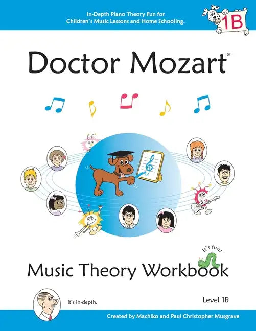 Doctor Mozart Music Theory Workbook Level 1B: In-Depth Piano Theory Fun for Children's Music Lessons and HomeSchooling - For Beginners Learning a Musi - Paperback