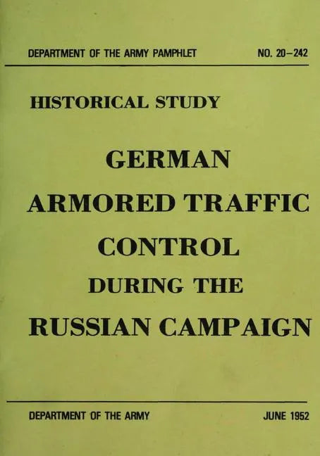 German Armored Traffic Control During the Russian Campaign - Paperback