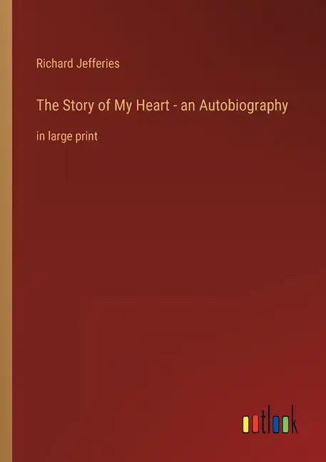 The Story of My Heart - an Autobiography: in large print - Paperback