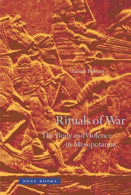 Rituals of War: The Body and Violence in Mesopotamia - Hardcover