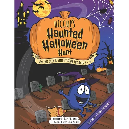 Hiccup's Haunted Halloween Hunt: An Epic Seek & Find It Book For Ages 3 - 5 - Paperback