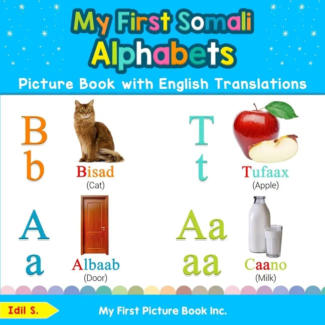 My First Somali Alphabets Picture Book with English Translations: Bilingual Early Learning & Easy Teaching Somali Books for Kids - Paperback